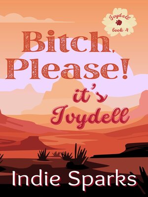 cover image of Bitch, Please! It's Ivydell
